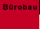 B&uuml;robau